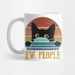 Black Cat Ew People Vintage Shirt Funny Cat Quarantine 2020 Gift Mug